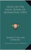 Hints On The Legal Duties Of Shipmasters (1903)