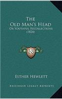 The Old Man's Head: Or Youthful Recollections (1824)