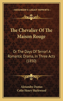 Chevalier Of The Maison Rouge