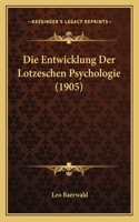 Entwicklung Der Lotzeschen Psychologie (1905)