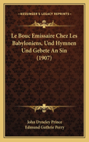 Le Bouc Emissaire Chez Les Babyloniens, Und Hymnen Und Gebete An Sin (1907)