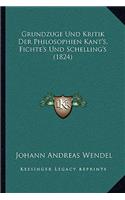 Grundzuge Und Kritik Der Philosophien Kant's, Fichte's Und Schelling's (1824)