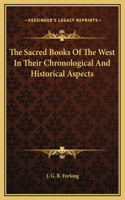 The Sacred Books Of The West In Their Chronological And Historical Aspects