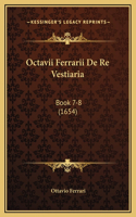 Octavii Ferrarii De Re Vestiaria