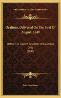 Orations, Delivered On The First Of August, 1849