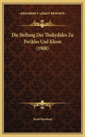 Die Stellung Des Thukydides Zu Perikles Und Kleon (1908)