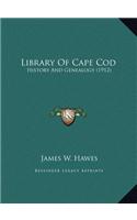 Library Of Cape Cod: History And Genealogy (1912)