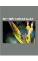 Doktorzy Honoris Causa: J. K. Rowling, Wole Soyinka, Kazimierz Bartel, Witold Lutos Awski, Paul Biya, Celine Dion, Bronis Aw Komorowski, Andrz