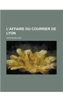 L'Affaire Du Courrier de Lyon