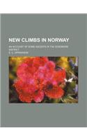 New Climbs in Norway; An Account of Some Ascents in the Sondmore District