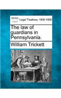 law of guardians in Pennsylvania.
