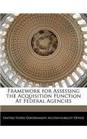 Framework for Assessing the Acquisition Function at Federal Agencies: (English)