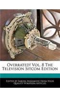 Overrated! Vol. 8 the Television Sitcom Edition