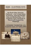 Illa Routh Alley Schurink, Petitioner, V. the United States of America, Gertrude Rhodes Alley and Bluford Alley. U.S. Supreme Court Transcript of Record with Supporting Pleadings