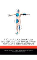 A Closer Look Into Sleep Including Sleep Stages, Brain Waves and Sleep Disorders