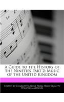 A Guide to the History of the Nineties Part 2: Music of the United Kingdom