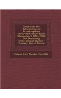 Geschichte Der Reformation Im Erzherzogthum Oesterreich Unter Kaiser Maximilian II (1564-1576)