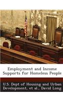 Employment and Income Supports for Homeless People