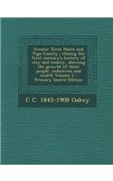 Greater Terre Haute and Vigo County: Closing the First Century's History of City and County, Showing the Growth of Their People, Industries and Wealth