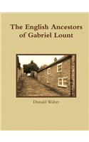 The English Ancestors of Gabriel Lount: (English)