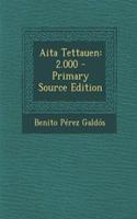 AITA Tettauen: 2.000 - Primary Source Edition: 2.000 - Primary Source Edition