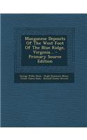 Manganese Deposits of the West Foot of the Blue Ridge, Virginia... - Primary Source Edition