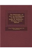 The Philosophy of Art: An Introduction to the Scientific Study of Aesthetics