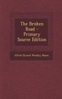 The Broken Road - Primary Source Edition: (English)