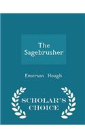 The Sagebrusher - Scholar's Choice Edition