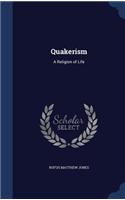 Quakerism: A Religion of Life