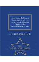 Relations Between Bermuda and the American Colonies During the Revolutionary War - War College Series