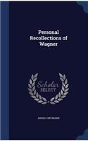 Personal Recollections of Wagner