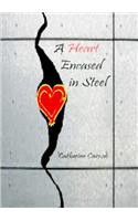 A Heart Encased in Steel