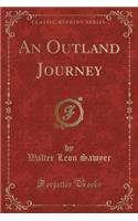 An Outland Journey (Classic Reprint)