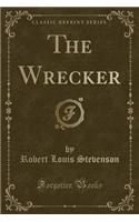 The Wrecker (Classic Reprint)