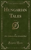 Hungarian Tales, Vol. 2 of 3 (Classic Reprint)