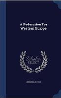 A Federation For Western Europe