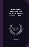 The Bankers' Magazine, and Statistical Register, Volume 13, Part 1