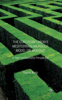 European Union's Mediterranean Policy: Model or Muddle?