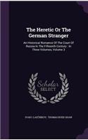 Heretic Or The German Stranger
