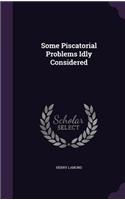 Some Piscatorial Problems Idly Considered: (English)