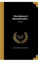 History of Massachusetts ..; Volume 1