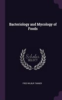 Bacteriology and Mycology of Foods