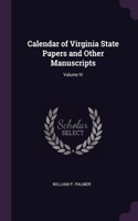 Calendar of Virginia State Papers and Other Manuscripts; Volume IV