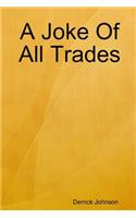 A Joke Of All Trades
