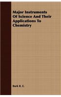 Major Instruments of Science and Their Applications to Chemistry