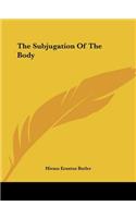 Subjugation of the Body