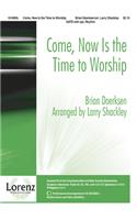 Come, Now Is The Time To Worship