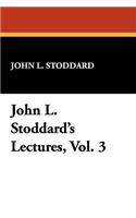 John L. Stoddard's Lectures, Vol. 3