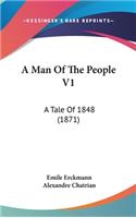 A Man of the People V1: A Tale of 1848 (1871)